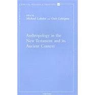 Anthropology in the New Testament and Its Ancient Context