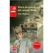 Diario de guerra del coronel mejia/ War Diary of Coronal Mejia