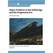 Major Problems in the Gilded Age and the Progressive Era