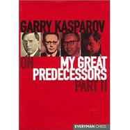 Garry Kasparov on My Great Predecessors: A Modern History of the Development of Chess in Three Volums : From Euwe to Tal - part 2 of volume 2 only