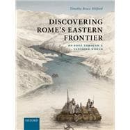 Discovering Rome's Eastern Frontier On Foot Through a Vanished World