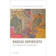 Radical Empiricists Five Modernist Close Readers