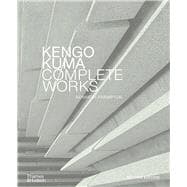 Kengo Kuma: Complete Works Expanded Edition