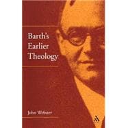 Barth's Earlier Theology Scripture, Confession and Church