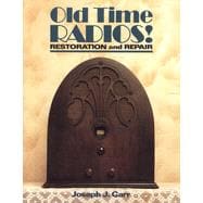 Old Time Radios! Restoration and Repair