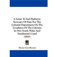 Letter to Earl Bathurst, Secretary of State for the Colonial Department on the Condition of the Colonies in New South Wales and VanDieman's Land (18