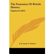 Fountains of British History : Explored (1852)