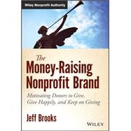 The Money-Raising Nonprofit Brand Motivating Donors to Give, Give Happily, and Keep on Giving