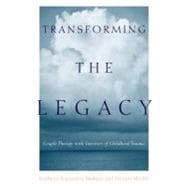 Transforming the Legacy: Couple Therapy With Survivors of Childhood Trauma