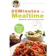 30 Minutes to Mealtime : A Healthy Exchanges Cookbook