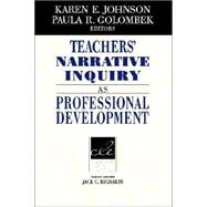 Teachers' Narrative Inquiry As Professional Development