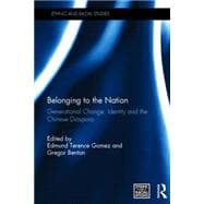 Belonging to the Nation: Generational Change, Identity and the Chinese Diaspora