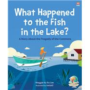 What Happened to the Fish in the Lake? A Story About the Tragedy of the Commons