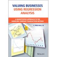 Valuing Businesses Using Regression Analysis A Quantitative Approach to the Guideline Company Transaction Method