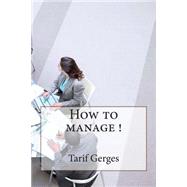 How to Manage!