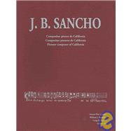 J.B. Sancho: Compositor Pioner de California/ Compositor Pionero De California/ Pioneer Composer of California