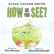 How Do You See?