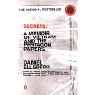 Secrets : A Memoir of Vietnam and the Pentagon Papers