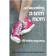 On Becoming a Teen Mom