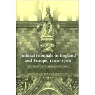 Judicial Tribunals in England and Europe, 1200-1700 The Trials in History, Volume I