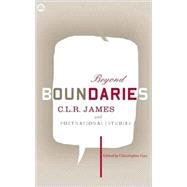 Beyond Boundaries: C.L.R. James Theory and Practice