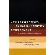 New Perspectives on Racial Identity Development : A Theoretical and Practical Anthology