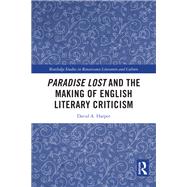 Paradise Lost and the Making of English Literary Criticism