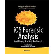 iOS Forensic Analysis for iPhone, iPad and iPod Touch