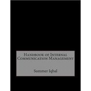 Handbook of Internal Communication Management,9781508543428