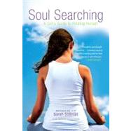 Soul Searching : A Girl's Guide to Finding Herself