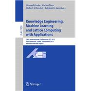 Knowledge Engineering, Machine Learning and Lattice Computing With Applications