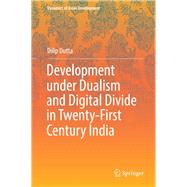 Development Under Dualism and Digital Divide in Twenty-first Century India