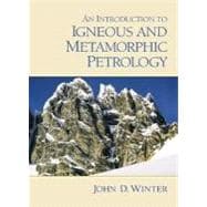 Introduction to Igneous and Metamorphic Petrology