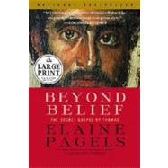 Beyond Belief : The Secret Gospel of Thomas