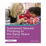 Sustained Shared Thinking in the Early Years: Linking theory to practice