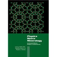 Physics Meets Mineralogy: Condensed Matter Physics in the Geosciences