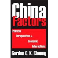 China Factors: Political Perspectives and Economic Interactions