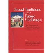 Proud Traditions and Future Challenges: The University of Wisconsin-Madison Celebrates 150 Years