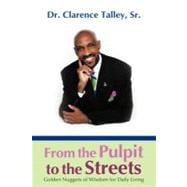 From the Pulpit to the Streets: Golden Nuggets of Wisdom for Daily Living