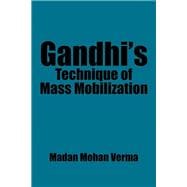 Gandhi’S Technique of Mass Mobilization