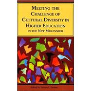 Meeting the Challenge of Cultural Diversity in Higher Education: In the New Millennium