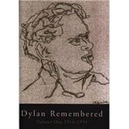 Dylan Remembered Volume One 1913–1934
