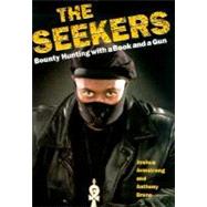 Seekers : Finding Felons and Guiding Men: A Bounty Hunter's Story