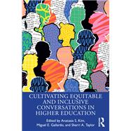 Cultivating Equitable and Inclusive Conversations in Higher Education