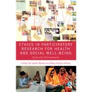 Ethics in participatory research for health and social well-being: Cases and commentaries