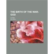 The Birth of the War-god,9781458863430