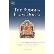 The Buddha From Dolpo A Study Of The Life And Thought Of The Tibetan Master Dolpopa Sherab Gyaltsen