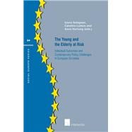 The Young and the Elderly at Risk Individual outcomes and contemporary policy challenges in European societies