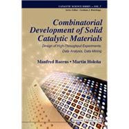 Combinatorial Development of Solid Catalytic Materials