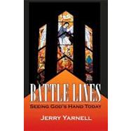 Battle Lines : Seeing God's Hand Today